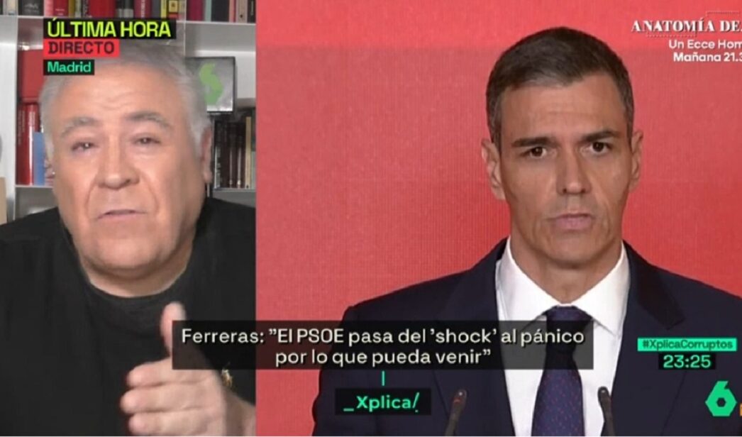 Ferreras y Pedro Sánchez.