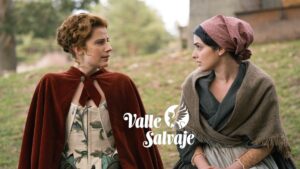 Adriana y Luisa en 'Valle Salvaje'.