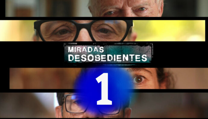 Cartel del documental 'Miradas Desobedientes' y logo de La 1 de TVE