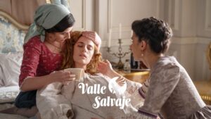 Luisa, Adriana y Victoria en 'Valle Salvaje'.