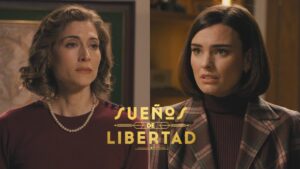 Marta y Fina en 'Sueños de libertad'