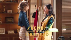 Marta y Cloe en 'Sueños de libertad'