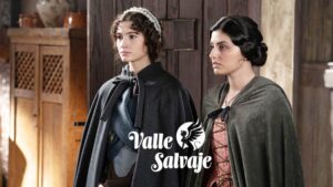 Rosalía y Luisa en 'Valle Salvaje'