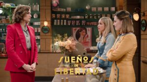 Marta, Valentina y Claudia en 'Sueños de libertad'