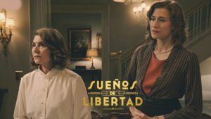 Digna y Marta en 'Sueños de libertad'